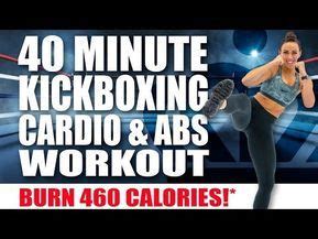 40 Minute CARDIO KICKBOXING AND ABS WORKOUT BURN 460 CALORIES