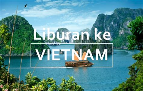 Liburan Ke Kota Di Vietnam Tips Informasi Dan Cerita Unik Kehidupan