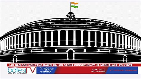 Lah Ban Don Noh Tang Kawei Ka Lok Sabha Constituency Ha Meghalaya Youtube