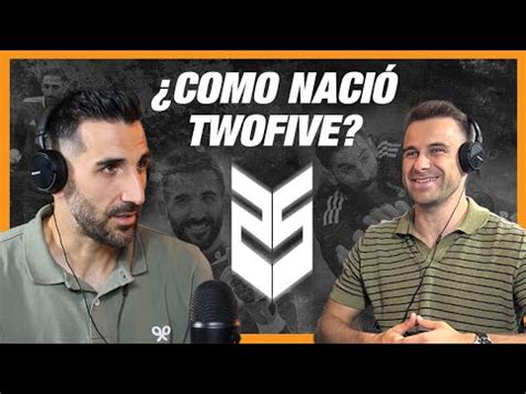 Como Naci Twofive Con Tomeu Nadal Y Joan Compte Youtube