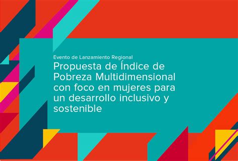 Propuesta de Índice de Pobreza Multidimensional con foco en mujeres