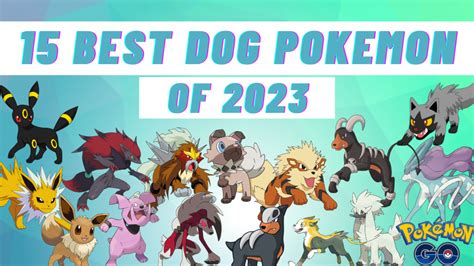 15 Best Dog Pokemon Of 2023 - Pokemon Go Map | Blog