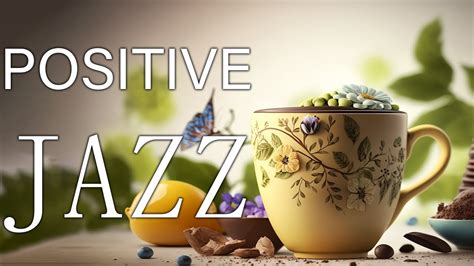 Happy Jazz Sweet Spring Coffee Music And Positive Morning Bossa Nova