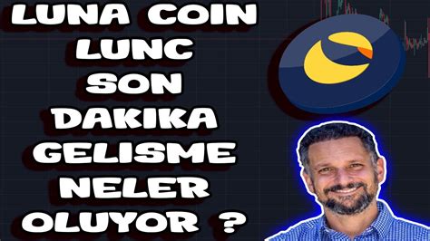 LUNA COİN LUNC SON DAKIKA KRİTİK GELİŞMELER LUNCH lunc luna lunch