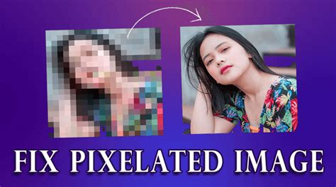 Fix Pixelated Image Proven Ways To Unpixelate Image