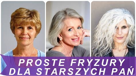 Proste Fryzury Dla Starszych Pa Youtube