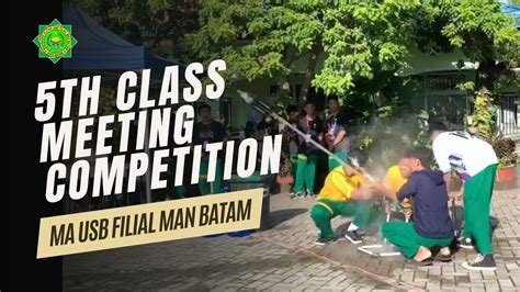 Th Class Meeting Competition Ma Usb Filial Man Batam Youtube