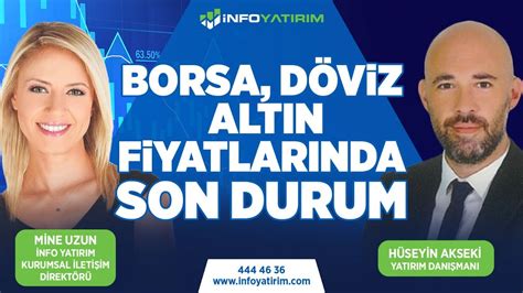 Borsa D Viz Ve Alt N Fiyatlar Nda Son Durum H Seyin Akseki Yorumluyor