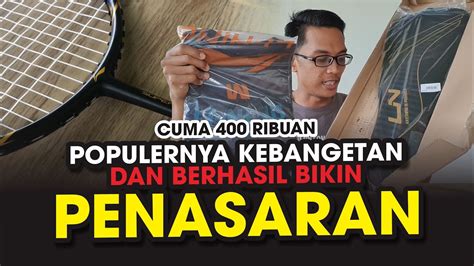 Populer Banget Ternyata Begini Raketnya Unboxing Raket Lining Super