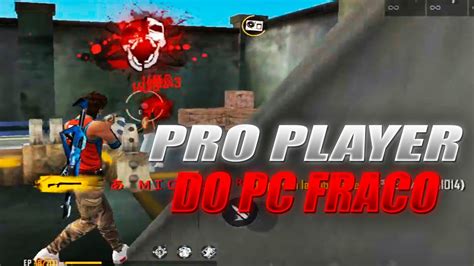 Pro Player Do Pc Fraco Aimbot Exe Highlights Free Fire Msi Player