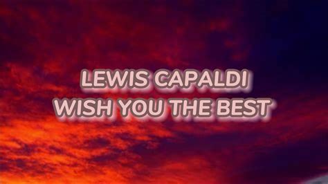 Wish You The Best Lyrics Lewis Capaldi Youtube