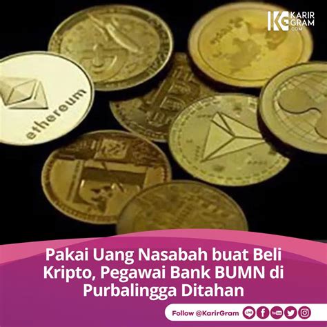 Pegawai Bank Bumn Kuras Dana Nasabah Pakai Program Fiktif Negara