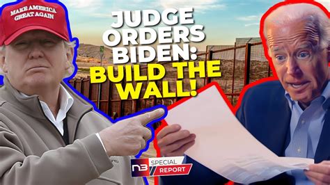 Texas Judge Strikes Down Biden S Open Border Agenda Supporting Wall