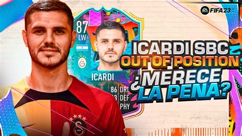 Sbc Mauro Icardi Out Of Posicion Merece La Pena Soluci N M S