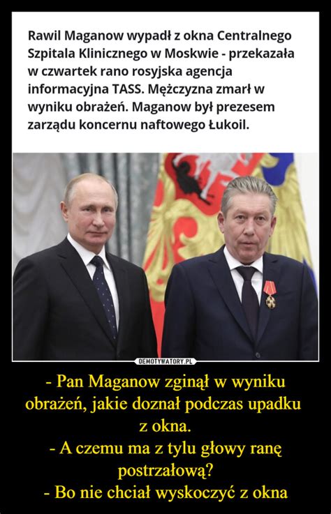 Pan Maganow zginął w wyniku obrażeń jakie doznał podczas upadku z