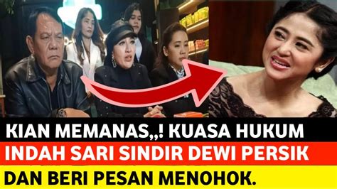 Kian Memanas Kuasa Hukum Indah Sari Sindir Dewi Persik Dan Beri