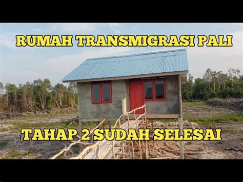 Rumah Transmigrasi Pali Tahap Sudah Selesai Youtube