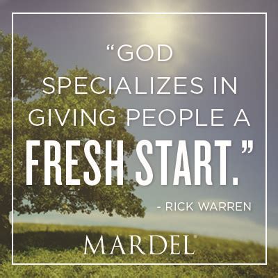 God Specializes In Giving People A Fresh Start Rick Warren