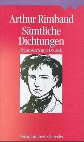 Sämtliche Dichtungen by Arthur Rimbaud Goodreads