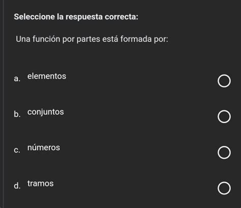 Solved Seleccione La Respuesta Correcta Una Función Por Partes Está