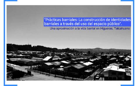 Pr Cticas Barriales La Construcci N De Identidades Barrial By Pablo