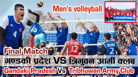 Gandaki Pradesh Vs Nepal Army Volleyball Final Match Full Hd