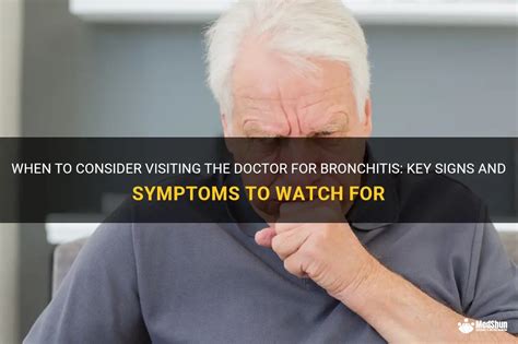 When To Consider Visiting The Doctor For Bronchitis Key Signs And