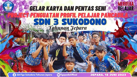 VIDEO GELAR KARYA DAN PENTAS SENI P5 SDN 3 SUKODONO TAHUN PELAJARAN