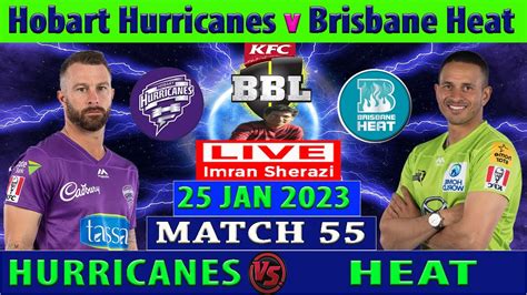 Hobart Hurricanes Vs Brisbane Heat Hh Vs Bh Kfc Big Bash League