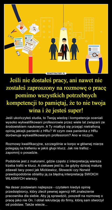 Jeśli nie dostałeś pracy ani nawet nie zostałeś zaproszony na rozmowę