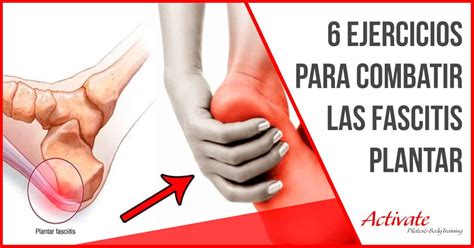 6 Ejercicios Para Combatir La Fascitis Plantar Activate Pilates