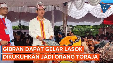 Gibran Dikukuhkan Jadi Orang Toraja Dapat Gelar Lasok Youtube