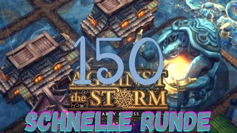 Against The Storm War Ne Schnelle Runde 150 EarlyAccess Lets Play