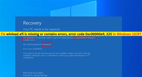 Fix Winloadefi Is Missing Or Contains Errors Error Code 0xc00000e9 225 Steps Techs And Gizmos