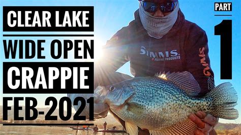 Clear Lake Crappie Fishing Part 1 Wide Open Crappie Fishing For Slabs