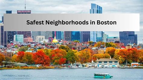 List Of Top Safest Neighborhoods To Live In Boston