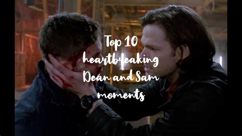 My Top 10 Heartbreaking Dean And Sam Moments Supernatural Youtube