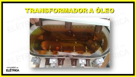 Transformador A Oleo - Transformador a óleo – O que é e como funciona?