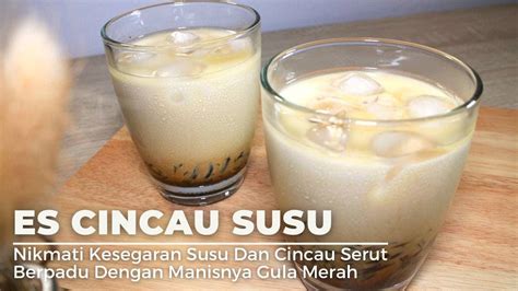 Minuman Paling Segar Resep Es Cincau Serut Susu Gula Merah YouTube