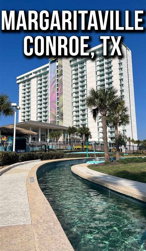 Travel Guide To Margaritaville Conroe Margaritaville The Perfect Getaway Outdoors Adventure