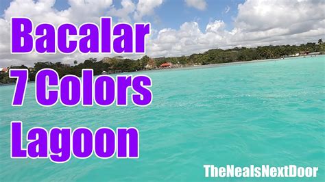 Bacalar 7 Colors Lagoon Excursion YouTube