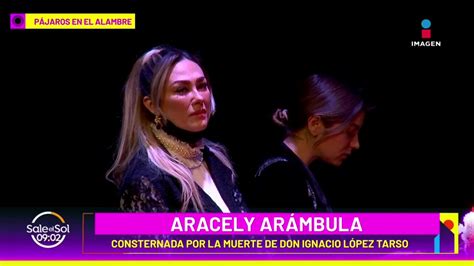 Aracely Ar Mbula Rompe En Llanto En Funeral De Ignacio