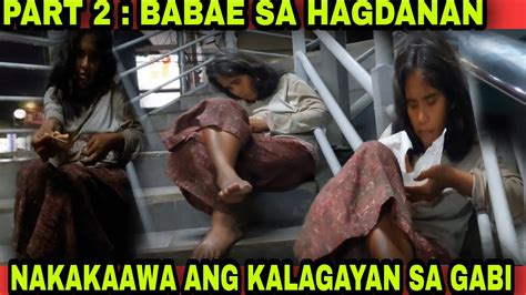 PART 2 BABAE SA HAGDANAN NAKATIRA SOBRANG KAWAWA ANG KALAGAYAN Rea