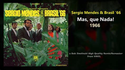 Sergio Mendes Brasil 66 Mas Que Nada 1966 HQ Remix Remaster