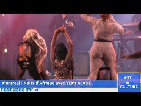 Montreal Nuits Dafrique Avec Yemi Alade Youtube