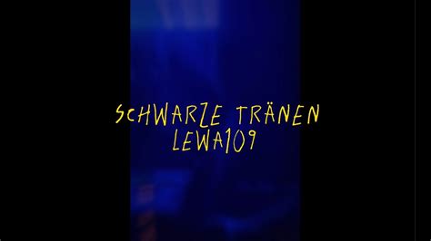 Lewa109 Schwarze Tränen Lyrics Video YouTube