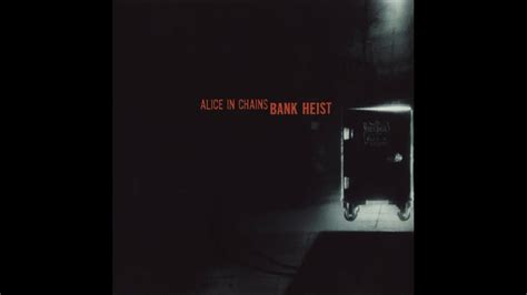 Alice In Chains Bank Heist