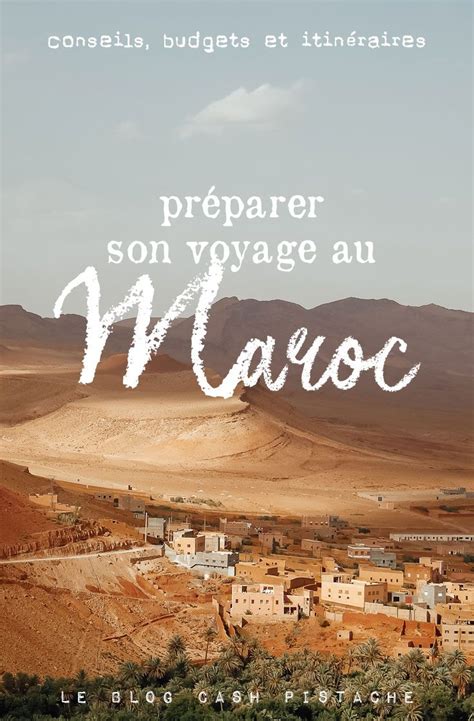 Préparer son voyage au Maroc meilleurs conseils pratiques Le blog