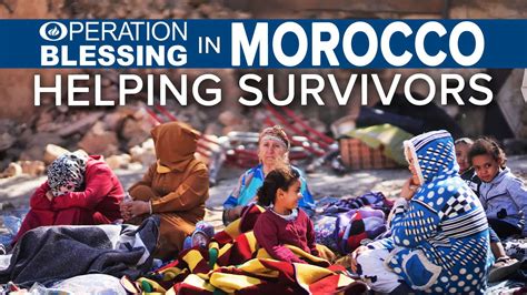 Operation Blessing Helps Earthquake Survivors In Morocco 09122023 Cbn