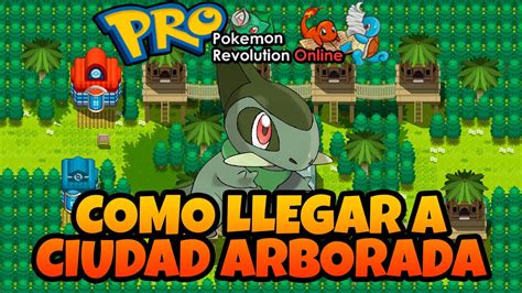 POKEMON REVOLUTION ONLINE COMO LLEGAR A CIUDAD ARBORADA YouTube